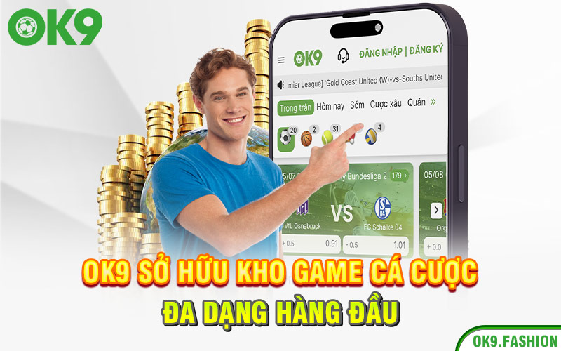 OK9 | OK9.COM | Nhà Cái Cá Cược Thể Thao Hàng Đầu Châu Âu 16 Ok9 sở hữu kho game cá cược đa dạng hàng đầu