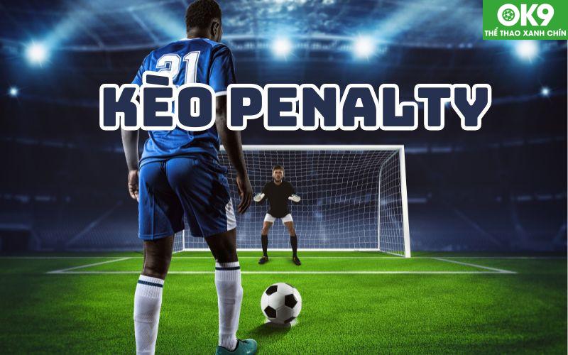 Kèo Penalty - Thông Tin Cần Biết Và Bí Kíp Soi Kèo Dễ Thắng 2 Kèo Penalty phổ biến và được yêu thích